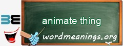 WordMeaning blackboard for animate thing